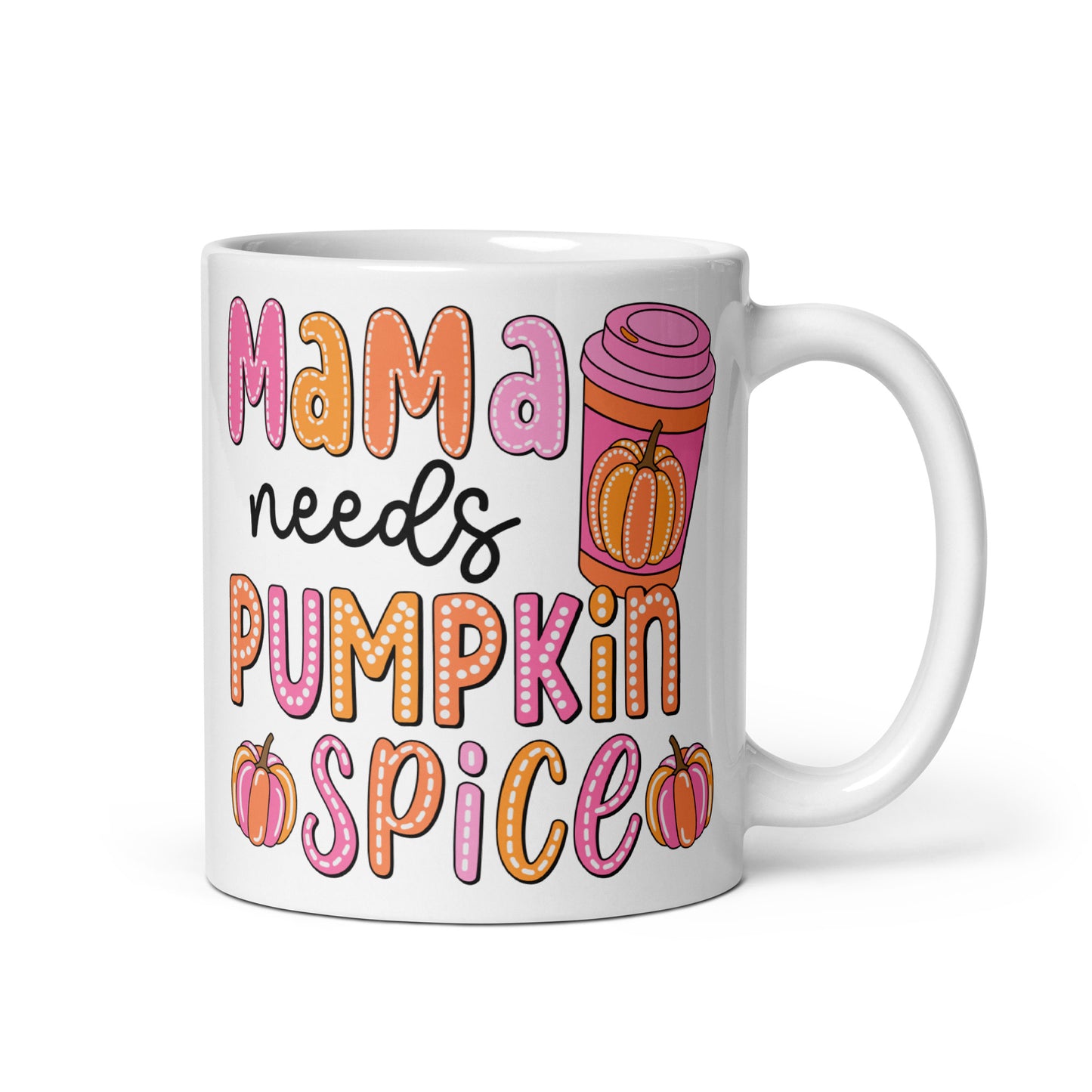 Mama Needs Pumpkin Spice Krus