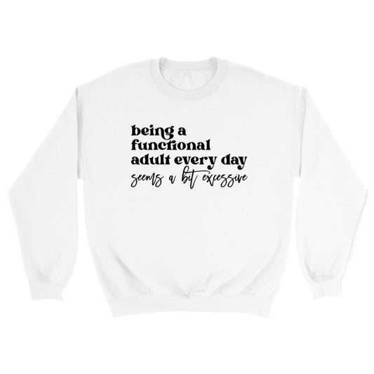 Being A Functional Adult Sweatshirt