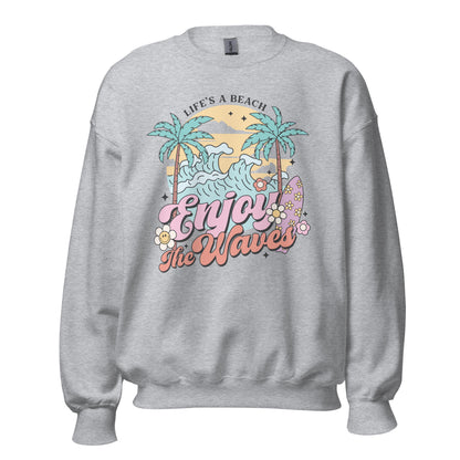 Life Is A Beach Sweatshirt